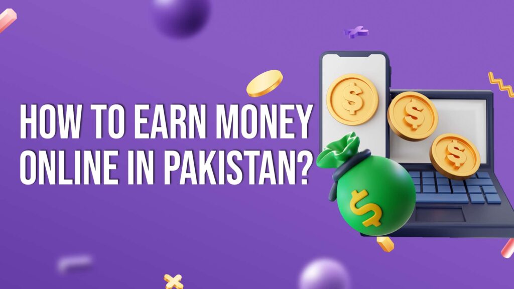 Student earning guide Pakistan showing online work from home for students