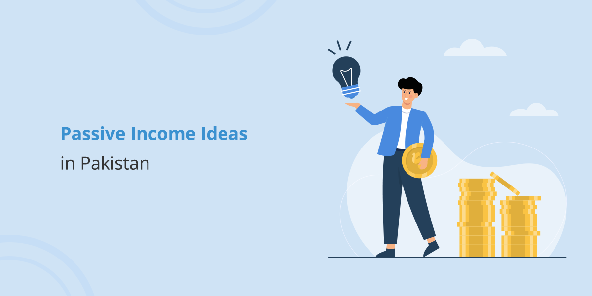 Passive Income Ideas in Pakistan Earn Money Even Without Working Daily