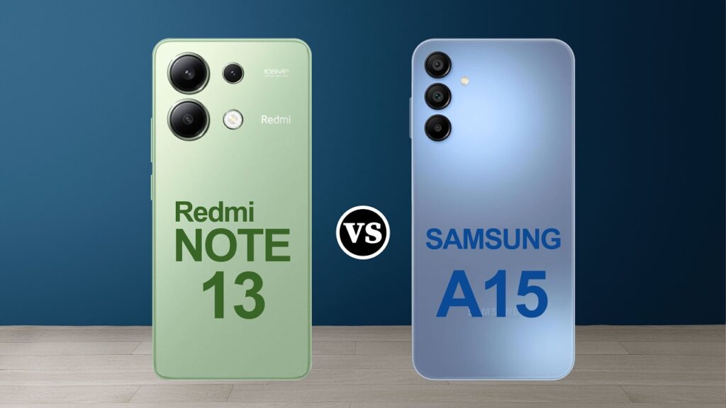 Redmi Note 13 vs Samsung Galaxy A15 full comparison in Pakistan 2026