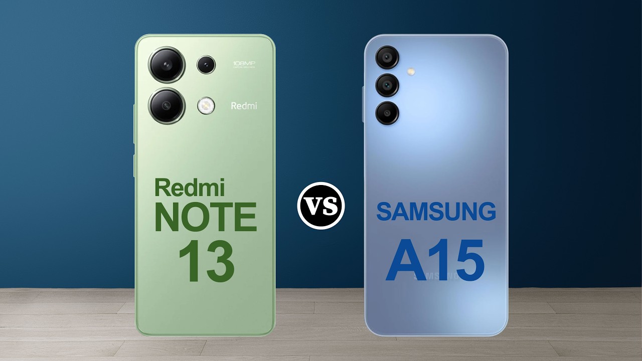 Redmi Note 13 vs Samsung Galaxy A15 Which Phone is Best in Pakistan 2026