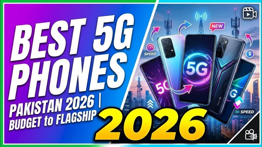 Best Mobile Phones Pakistan 2026 latest prices and features comparison guide