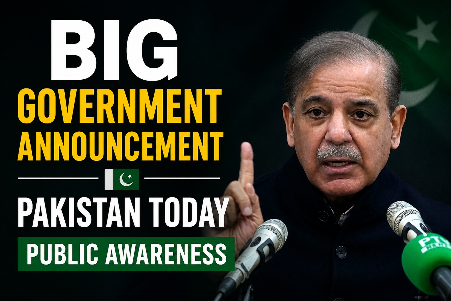 Big Government Announcement Pakistan Today Full Details for Public Awareness