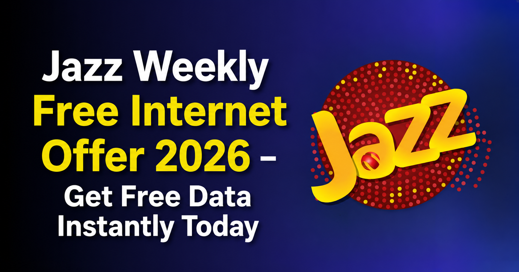 Jazz Weekly Free Internet Offer 2026 Get Free Data Instantly Today