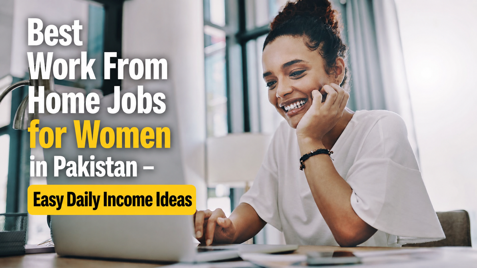 Best Work From Home Jobs for Women in Pakistan Easy Daily Income Ideas