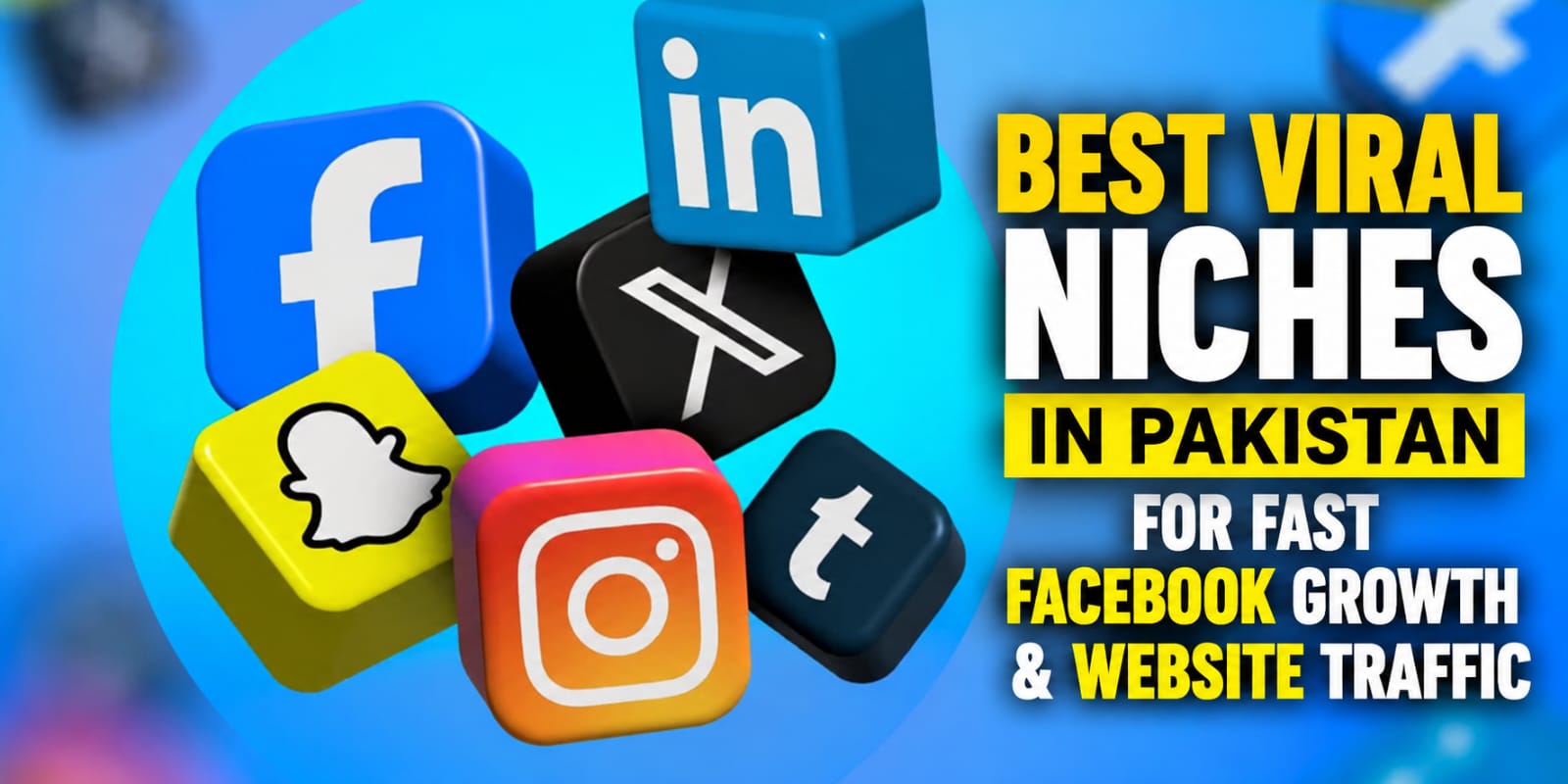 Best Viral Niches in Pakistan for Fast Facebook Growth & Website Traffic 2026 Guide