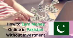How Pakistani Students Are Making Money Online Without Investment in 2026