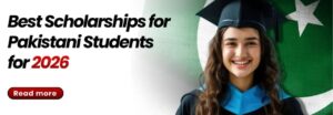 Best Scholarships for Pakistani Students Fully Funded Opportunities 2026