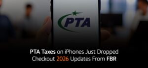 PTA Tax on Mobile Phones Pakistan 2026 Updated Tax List for iPhone & Android Devices