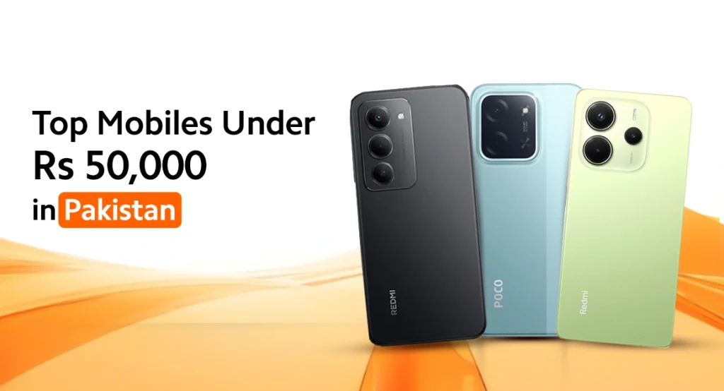 Best smartphones under 50000 in Pakistan 2026 featuring Samsung Infinix and Xiaomi mobile phones